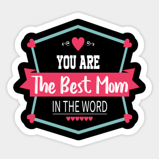 The Best Mom T Shirts Sticker